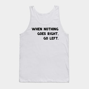 Go left Tank Top